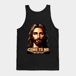 Matthew 11:28 Come To Me I Will Give You Rest Tank Top